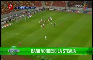 Banii vorbesc la Steaua