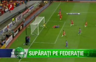 Supăraţi pe Federaţie
