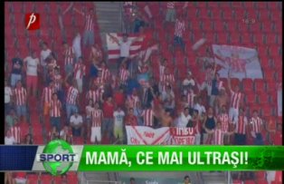 Mamă, ce mai ultraşi!