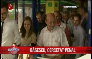 Traian Basescu, cercetat penal