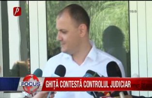 Ghita contesta controlul judiciar