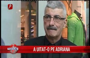 A uitat-o pe Adriana