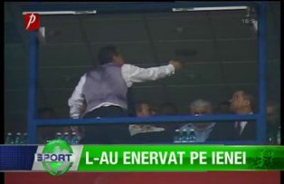 L-au enervat pe Ienei