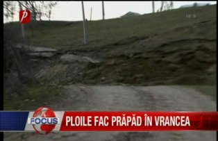 Ploile fac prapad in Vrancea