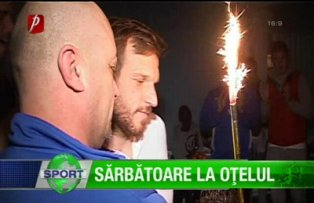 Sărbătoare la Oţelul