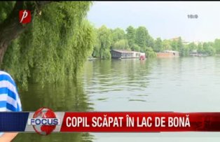 Copil scapat in lac de bona