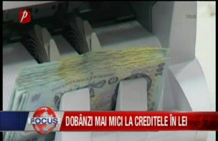 Dobanzi mai mici la creditele in lei