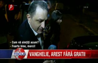 Vanghelie arest fara gratii