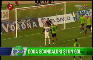 Două scandaluri şi un gol