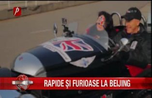 Rapide si furioase la Beinjing