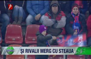 Şi rivalii merg cu Steaua