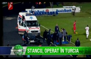 Stancu, operat în Turcia