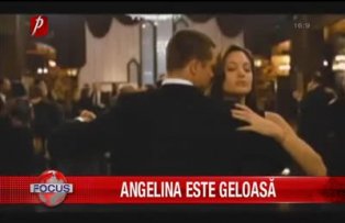 Angelina este geloasa