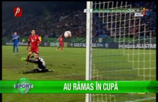 Au rămas în Cupă