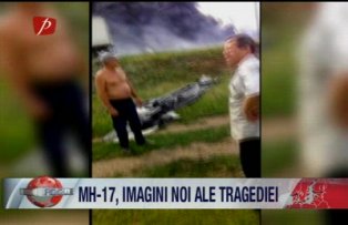 MH-17 imagini noi ale tragediei