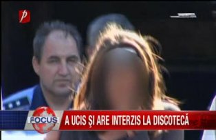 A ucis si are interzis la discoteca