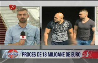 Proces de 18 milioane de euro