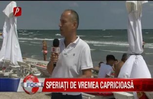 Speriaţi de vremea capricioasă