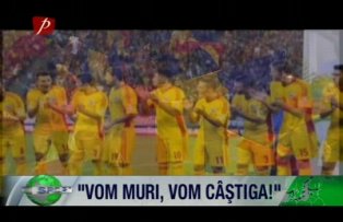 "Vom muri, vom câstiga!