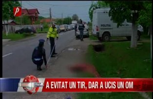 A evitat un tir dar a ucis un om