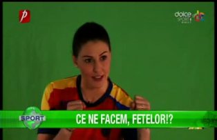 Ce ne facem, fetelor!?
