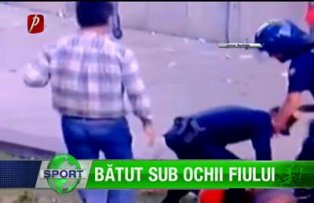 Bătut sub ochii fiului