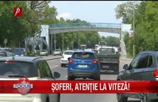 Şoferi, atenţie la viteză!