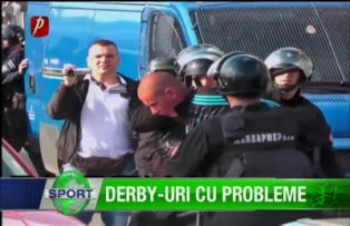 Derby-uri cu probleme