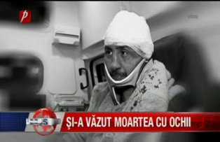 Si-a vazut moartea cu ochii