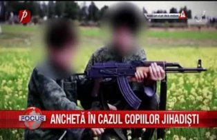Anchetă în cazul copiilor jihadişti
