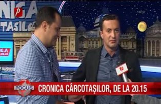 Cronica Cârcotaşilor de la ora 20.15