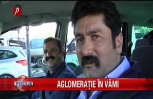 Aglomeraţie în vămi