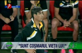 "Sunt coşmarul vieţii lui!"