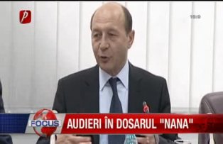 Audieri in dosarul Nana