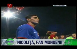 Nicoliţă, fan Mondenii