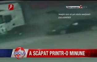 A scapat printr-o minune