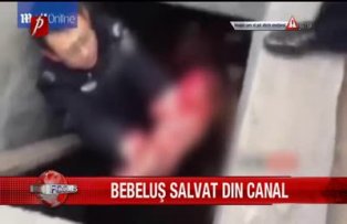 Bebelus salvat din canal