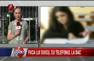 Fiica lui Duicu cu telefonul la bac