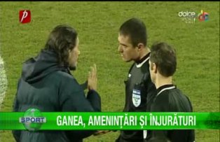 Ganea, ameninţări şi înjurături