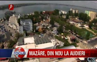 Mazare din nou la audieri