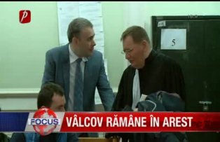 Valcov ramane in arest