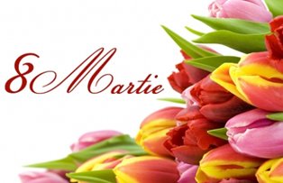 8 Martie - Ziua Femeii