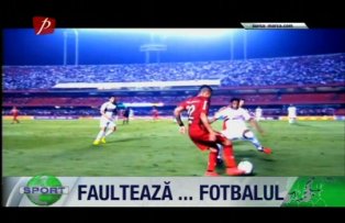 Faultează ... fotbalul