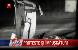 Proteste şi împuscaturi