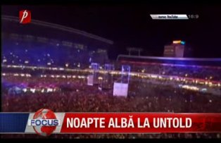 Noapte albă la Untold