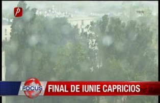 Final de Iunie capricios