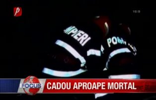 Cadou aproape mortal