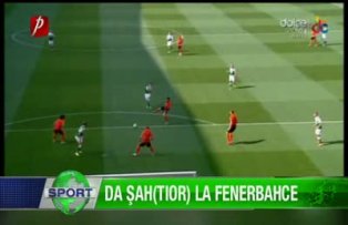 Dă Şah(tior) la Fenerbahce
