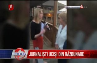 Jurnalişti ucişi din răzbunare