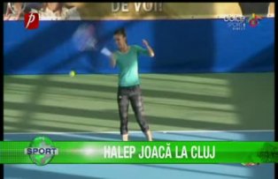 Halep joacă la Cluj